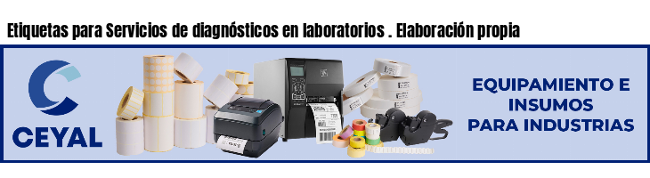 Etiquetas para Servicios de diagnósticos en laboratorios . Elaboración propia