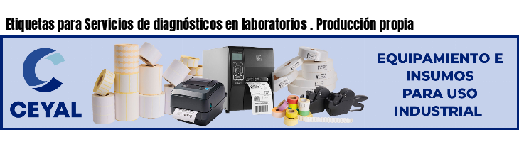 Etiquetas para Servicios de diagnósticos en laboratorios . Producción propia