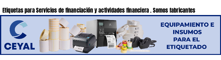 Etiquetas para Servicios de financiación y actividades financiera . Somos fabricantes