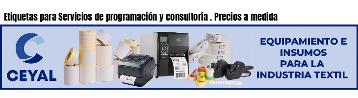 Etiquetas para Servicios de programación y consultoría . Precios a medida