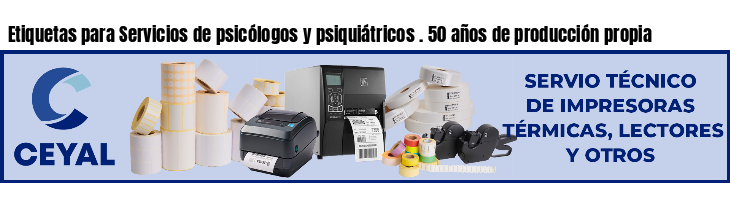 Etiquetas para Servicios de psicólogos y psiquiátricos . 50 años de producción propia