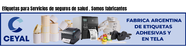 Etiquetas para Servicios de seguros de salud . Somos fabricantes