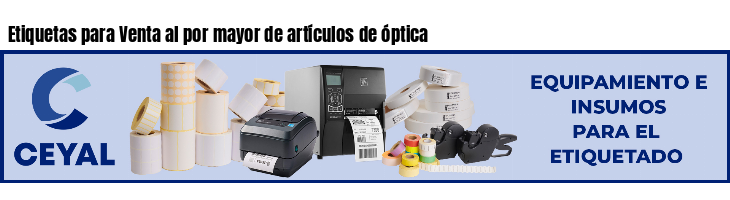 Etiquetas para Venta al por mayor de artículos de óptica