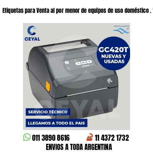 Etiquetas para Venta al por menor de equipos de uso doméstico . venta mayorista