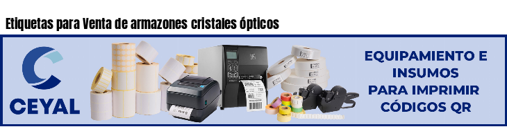 Etiquetas para Venta de armazones cristales ópticos