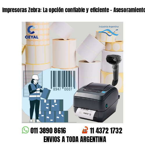 Impresoras Zebra: La opción confiable y eficiente – Asesoramiento ONLINE