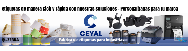 etiquetas de manera fácil y rápida con nuestras soluciones - Personalizadas para tu marca