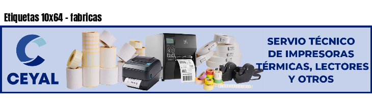 Etiquetas 10x64 - fabricas