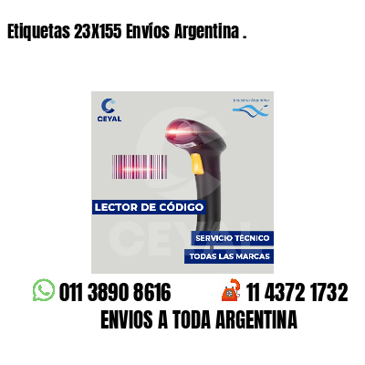 Etiquetas 23X155 Envíos Argentina .