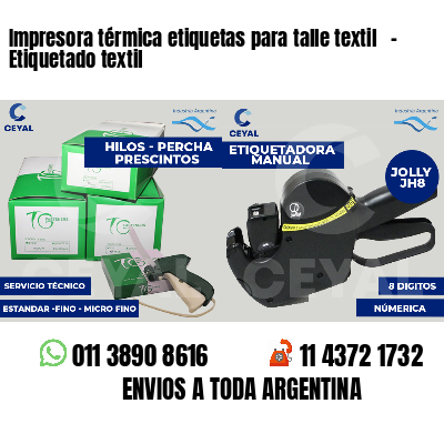 Impresora térmica etiquetas para talle textil   - Etiquetado textil