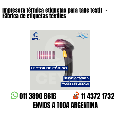 Impresora térmica etiquetas para talle textil   - Fábrica de etiquetas textiles