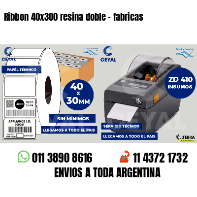 Ribbon 40x300 resina doble - fabricas