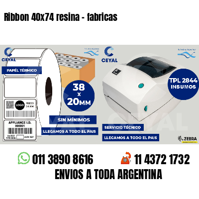 Ribbon 40x74 resina - fabricas