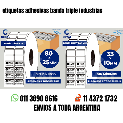 etiquetas adhesivas banda triple industrias