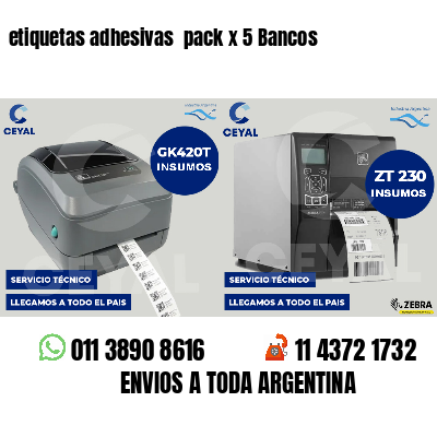 etiquetas adhesivas  pack x 5 Bancos