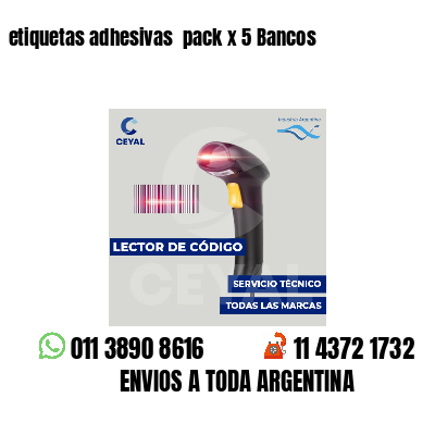 etiquetas adhesivas pack x 5 Bancos