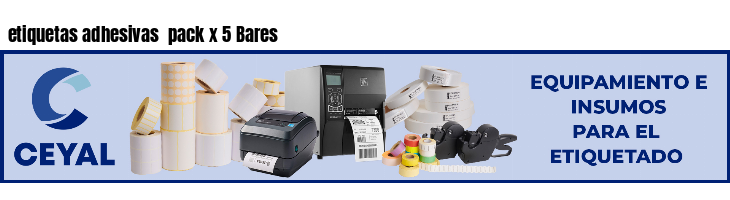 etiquetas adhesivas pack x 5 Bares