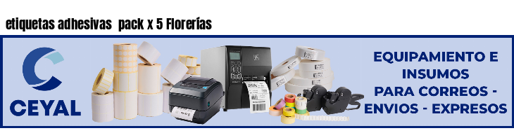etiquetas adhesivas pack x 5 Florerías