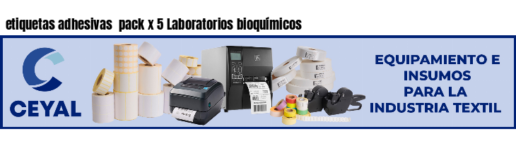 etiquetas adhesivas  pack x 5 Laboratorios bioquímicos