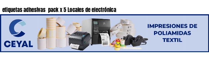etiquetas adhesivas  pack x 5 Locales de electrónica