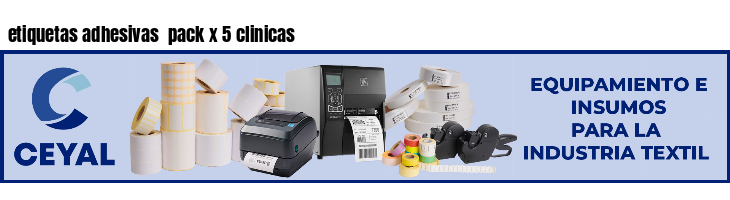 etiquetas adhesivas  pack x 5 clinicas