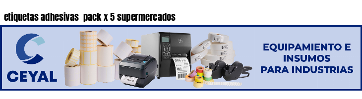 etiquetas adhesivas  pack x 5 supermercados