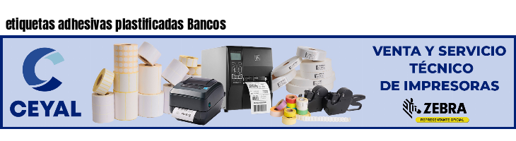 etiquetas adhesivas plastificadas Bancos