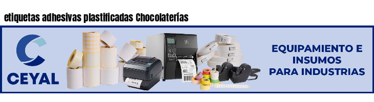 etiquetas adhesivas plastificadas Chocolaterías