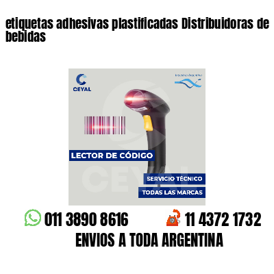 etiquetas adhesivas plastificadas Distribuidoras de bebidas