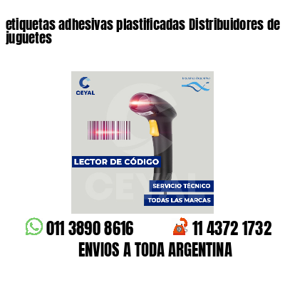 etiquetas adhesivas plastificadas Distribuidores de juguetes