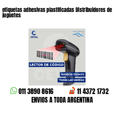 etiquetas adhesivas plastificadas Distribuidores de juguetes