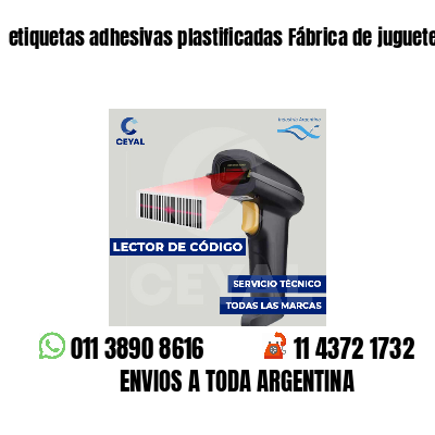 etiquetas adhesivas plastificadas Fábrica de juguetes