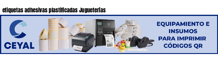 etiquetas adhesivas plastificadas Jugueterías