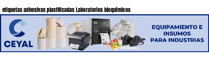 etiquetas adhesivas plastificadas Laboratorios bioquímicos