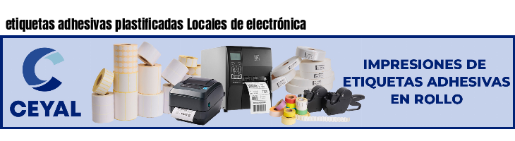 etiquetas adhesivas plastificadas Locales de electrónica