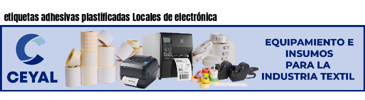 etiquetas adhesivas plastificadas Locales de electrónica
