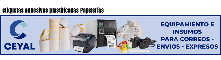 etiquetas adhesivas plastificadas Papelerías
