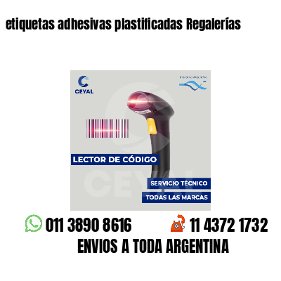 etiquetas adhesivas plastificadas Regalerías