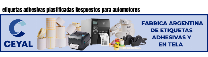 etiquetas adhesivas plastificadas Respuestos para automotores