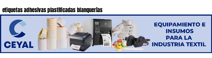 etiquetas adhesivas plastificadas blanquerías
