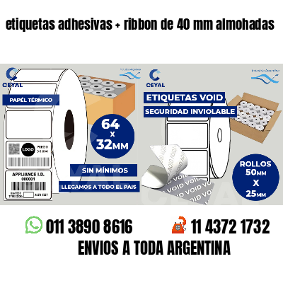 etiquetas adhesivas   ribbon de 40 mm almohadas