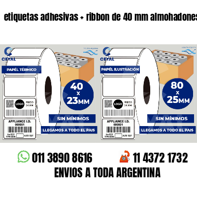 etiquetas adhesivas   ribbon de 40 mm almohadones