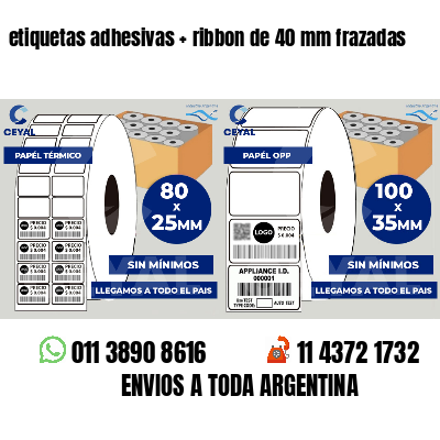 etiquetas adhesivas   ribbon de 40 mm frazadas