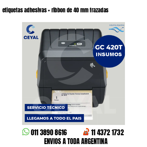 etiquetas adhesivas   ribbon de 40 mm frazadas