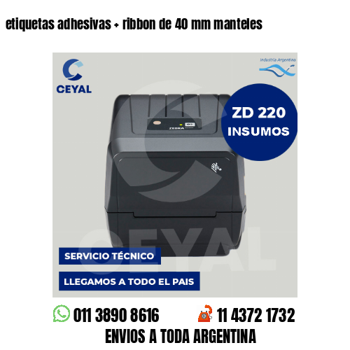etiquetas adhesivas   ribbon de 40 mm manteles