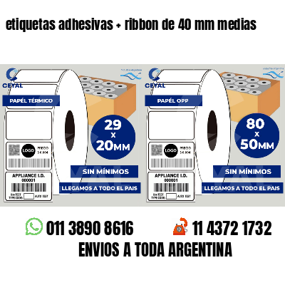 etiquetas adhesivas   ribbon de 40 mm medias