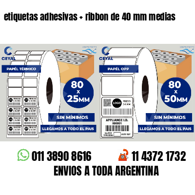 etiquetas adhesivas   ribbon de 40 mm medias