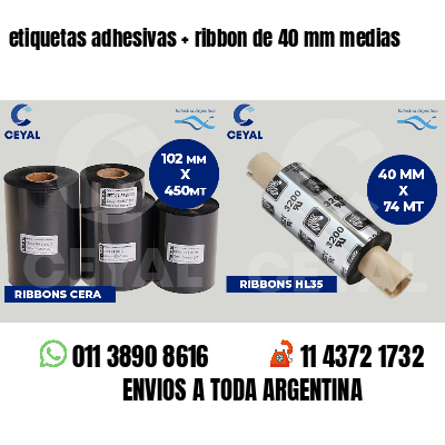 etiquetas adhesivas   ribbon de 40 mm medias