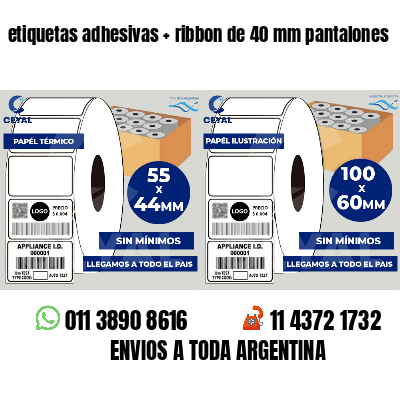 etiquetas adhesivas ribbon de 40 mm pantalones