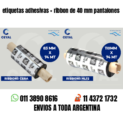 etiquetas adhesivas ribbon de 40 mm pantalones